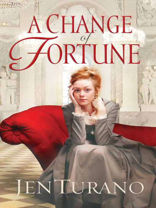 Title details for A Change of Fortune by Jen Turano - Available